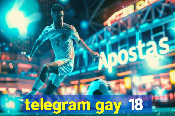 telegram gay 18